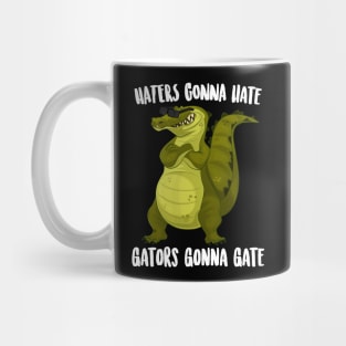 Haters Gonna Gate Gators Gonna Gate Mug